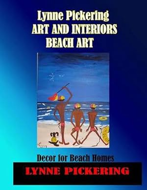 Imagen del vendedor de Lynne Pickering;art and Interiors. Beach Art.: Decor Art for Beach Homes (Paperback) a la venta por Grand Eagle Retail