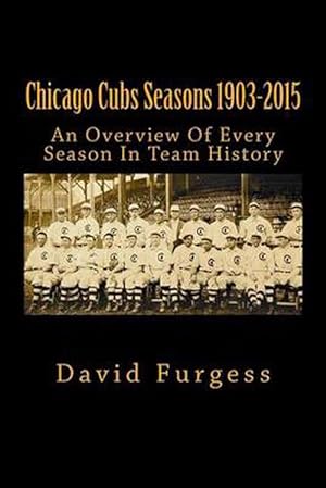 Seller image for Chicago Cubs Seasons 1903-2015 (Paperback) for sale by Grand Eagle Retail