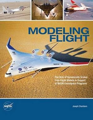 Seller image for Modeling Flight: The Role of Dynamically Scaled Free-Flight Models in Support of NASA's Aerospace Programs (Paperback) for sale by Grand Eagle Retail