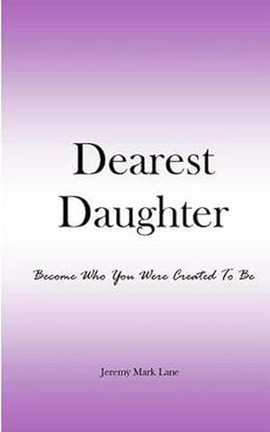 Bild des Verkufers fr Dearest Daughter: Become Who You Were Created to Be (Paperback) zum Verkauf von Grand Eagle Retail