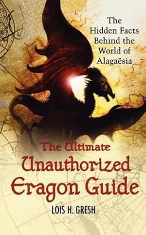 Imagen del vendedor de The Ultimate Unauthorized Eragon Guide: The Hidden Facts Behind the World of Alagaesia (Paperback) a la venta por Grand Eagle Retail