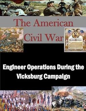 Seller image for Engineer Operations During the Vicksburg Campaign (Paperback) for sale by Grand Eagle Retail