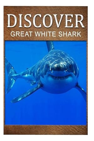 Imagen del vendedor de Great White Shark - Discover: Early Reader's Wildlife Photography Book (Paperback) a la venta por Grand Eagle Retail