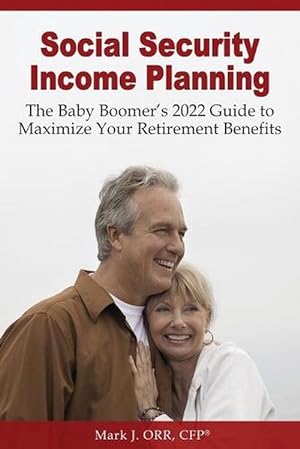 Seller image for Social Security Income Planning: The Baby Boomer's Guide to Maximize Your Retirement Benefits. Fully Updated for 2016. (Paperback) for sale by Grand Eagle Retail