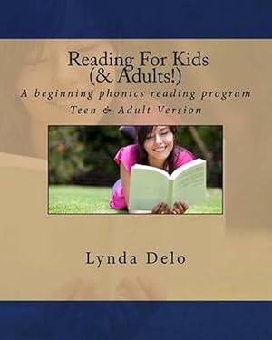 Imagen del vendedor de Reading for Kids (and Adults!): A Beginning Phonics Reading Program, Teen & Adult Version (Paperback) a la venta por Grand Eagle Retail
