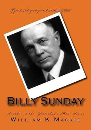 Seller image for Billy Sunday: Another in the Yesterday's Man Series (Paperback) for sale by Grand Eagle Retail