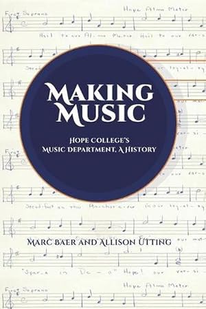 Imagen del vendedor de Making Music: Hope College's Music Department, a History (Paperback) a la venta por Grand Eagle Retail