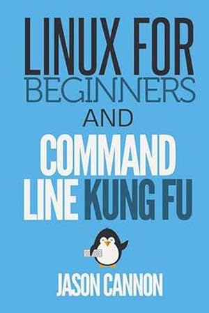 Image du vendeur pour Linux for Beginners and Command Line Kung Fu (Paperback) mis en vente par Grand Eagle Retail