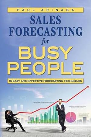Bild des Verkufers fr Sales Forecasting for Busy People: 16 Easy and Effective Forecasting Techniques (Paperback) zum Verkauf von Grand Eagle Retail