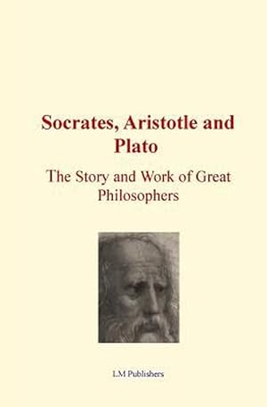 Seller image for Socrates, Aristotle and Plato: The Story and Work of Great Philosophers (Paperback) for sale by Grand Eagle Retail