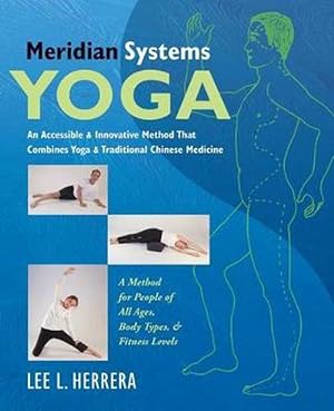 Seller image for Meridian Systems Yoga: An Accessible & Innovative Method That Combines Yoga & Traditional Chinese Medicine (Paperback) for sale by Grand Eagle Retail