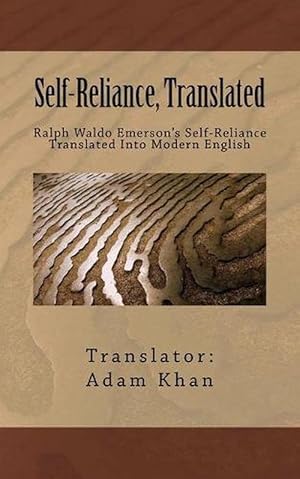 Seller image for Self-Reliance, Translated: Ralph Waldo Emerson's Self-Reliance Translated Into Modern English (Paperback) for sale by Grand Eagle Retail