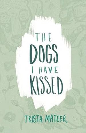 Immagine del venditore per The Dogs I Have Kissed (Paperback) venduto da Grand Eagle Retail