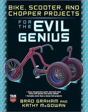 Imagen del vendedor de Bike, Scooter, and Chopper Projects for the Evil Genius (Paperback) a la venta por Grand Eagle Retail
