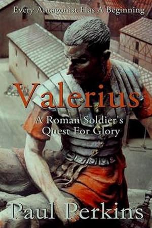 Seller image for Valerius: A Roman Soldier's Quest for Glory (Paperback) for sale by Grand Eagle Retail
