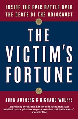 Seller image for The Victim's Fortune: Inside the Epic Battle Over the Debts of the Holocaust (Paperback) for sale by Grand Eagle Retail