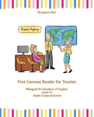 Immagine del venditore per First German Reader for Tourists: Bilingual for Speakers of English Level A1 (Paperback) venduto da Grand Eagle Retail