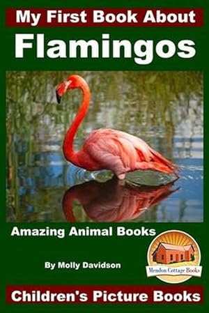 Seller image for My First Book about Flamingos - Amazing Animal Books - Children's Picture Books (Paperback) for sale by Grand Eagle Retail