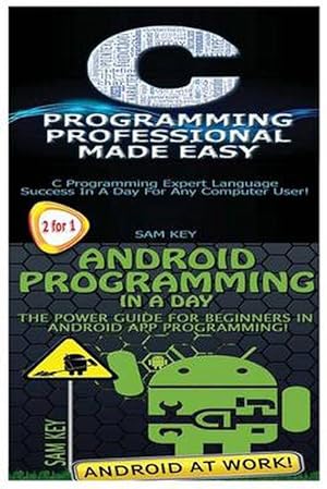 Seller image for C Programming Professional Made Easy & Android Programming in a Day! (Paperback) for sale by Grand Eagle Retail