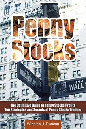 Immagine del venditore per Penny Stocks: The Definitive Guide to Penny Stocks Profits - Top Strategies and Secrets of Penny Stocks Trading (Paperback) venduto da Grand Eagle Retail