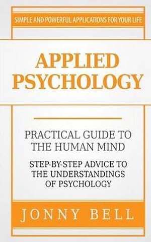 Imagen del vendedor de Applied Psychology: A Practical Guide: To the Humand Mind (Paperback) a la venta por Grand Eagle Retail