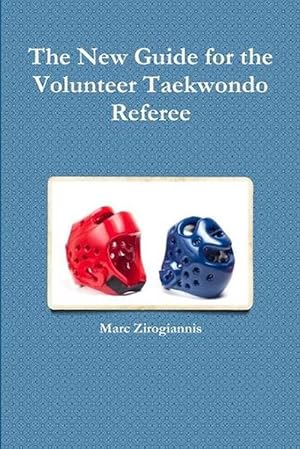 Bild des Verkufers fr New Guide for the Volunteer Taekwondo Referee (Paperback) zum Verkauf von Grand Eagle Retail