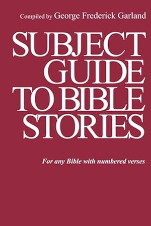 Bild des Verkufers fr Subject Guide to Bible Stories: For any Bible With Numbered Verses (Paperback) zum Verkauf von Grand Eagle Retail