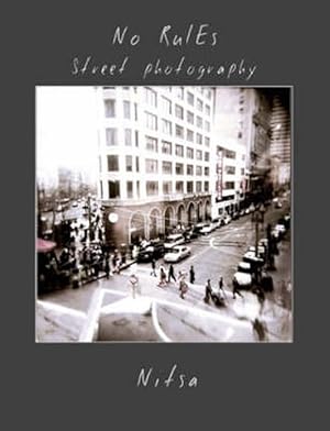 Bild des Verkufers fr No Rules Street Photography (Paperback) zum Verkauf von Grand Eagle Retail