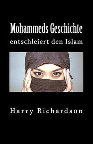 Bild des Verkufers fr Mohammeds Geschichte: Entschleiert Den Islam (Paperback) zum Verkauf von Grand Eagle Retail