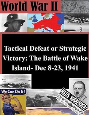 Seller image for Tactical Defeat or Strategic Victory: The Battle of Wake Island- Dec 8-23, 1941 (Paperback) for sale by Grand Eagle Retail