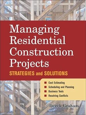 Bild des Verkufers fr Managing Residential Construction Projects: Strategies and Solutions (Hardcover) zum Verkauf von Grand Eagle Retail