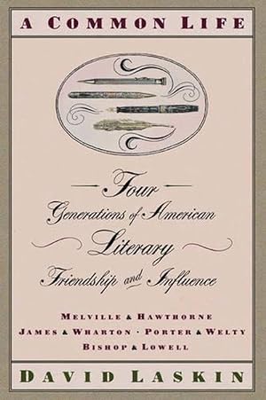Seller image for A Common Life, Four Generations of American Literary Friendship and Influence (Paperback) for sale by Grand Eagle Retail