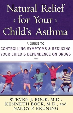 Seller image for Natural Relief for Your Child's Asthma: A Guide to Controlling Symptoms & Reducing Your Child's Dependence on Drugs (Paperback) for sale by Grand Eagle Retail