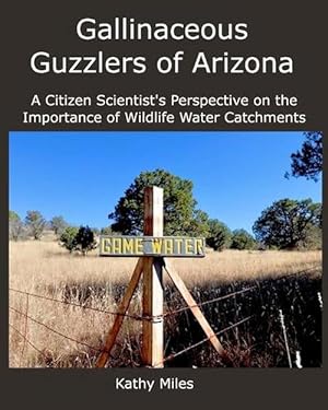 Seller image for Gallinaceous Guzzlers of Arizona (Paperback) for sale by Grand Eagle Retail