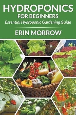 Seller image for Hydroponics For Beginners: Essential Hydroponic Gardening Guide (Paperback) for sale by Grand Eagle Retail