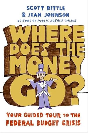 Seller image for Where Does the Money Go?: Your Guided Tour to the Federal Budget Crisis (Paperback) for sale by Grand Eagle Retail