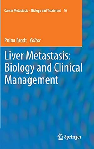 Bild des Verkufers fr Liver Metastasis: Biology and Clinical Management (Cancer Metastasis - Biology and Treatment, 16) zum Verkauf von Redux Books