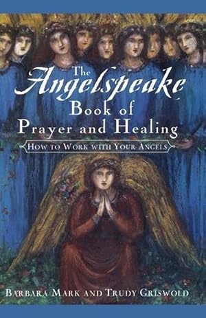 Seller image for The Angelspeake Book of Prayer and Healing (Paperback) for sale by Grand Eagle Retail
