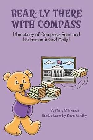 Immagine del venditore per Bear-Ly There with Compass (the Story of Compass Bear and His Human Friend Molly) (Paperback) venduto da Grand Eagle Retail