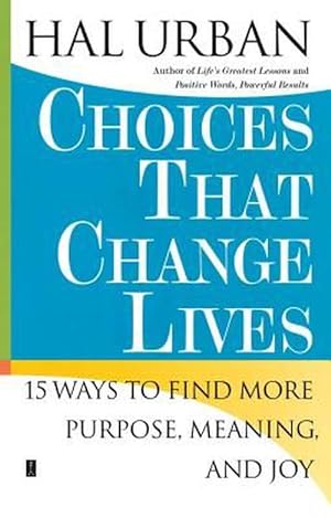 Seller image for Choices That Change Lives: 15 Ways to Find More Purpose, Meaning, and Joy (Paperback) for sale by Grand Eagle Retail