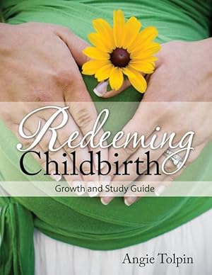 Seller image for Redeeming Childbirth: Growth & Study Guide (Paperback) for sale by Grand Eagle Retail