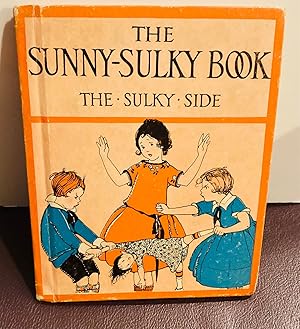 Seller image for The Sunny-Sulky Book 2 sides The Sulky Side The Sunny Side for sale by Henry E. Lehrich