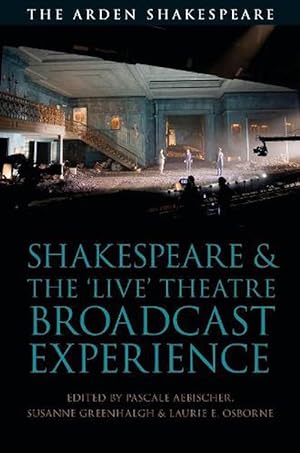 Bild des Verkufers fr Shakespeare and the 'Live' Theatre Broadcast Experience (Hardcover) zum Verkauf von Grand Eagle Retail