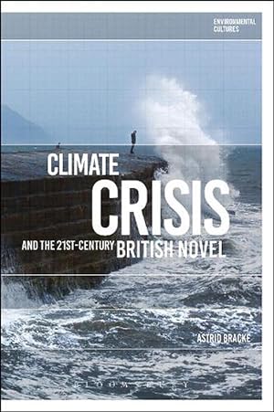 Seller image for Climate Crisis and the 21st-Century British Novel (Hardcover) for sale by Grand Eagle Retail