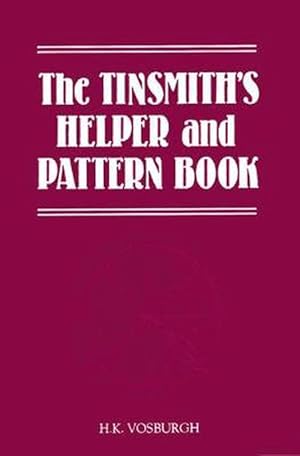 Image du vendeur pour The Tinsmith's Helper and Pattern Book (Paperback) mis en vente par Grand Eagle Retail