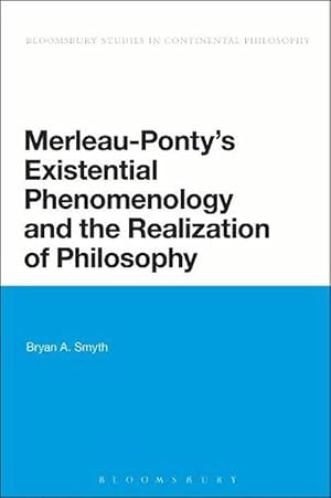 Seller image for Merleau-Ponty's Existential Phenomenology and the Realization of Philosophy (Paperback) for sale by Grand Eagle Retail