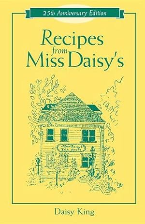 Bild des Verkufers fr Recipes From Miss Daisy's - 25th Anniversary Edition (Paperback) zum Verkauf von Grand Eagle Retail