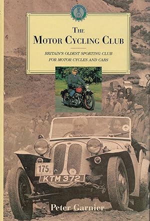 The Motor Cycling Club : Britain's Oldest Sporting Club for Motor Cycles and Cars
