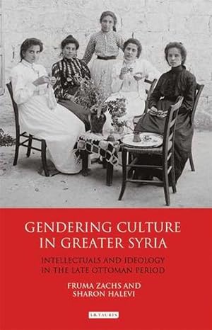 Seller image for Gendering Culture in Greater Syria (Hardcover) for sale by AussieBookSeller
