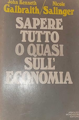 Seller image for Sapere tutto o quasi sull'economia for sale by librisaggi
